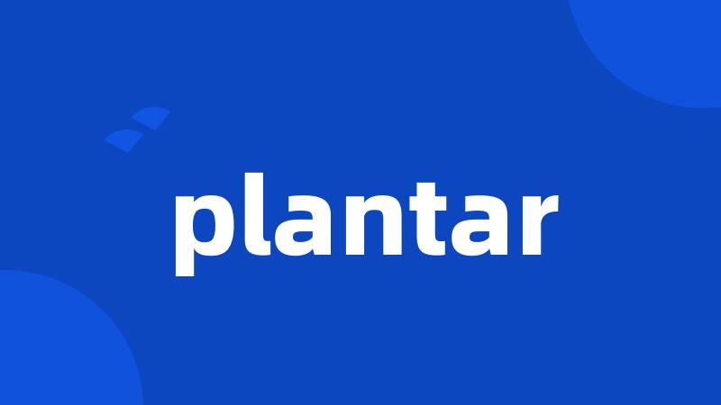 plantar