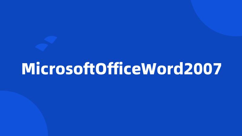 MicrosoftOfficeWord2007