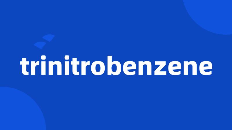 trinitrobenzene