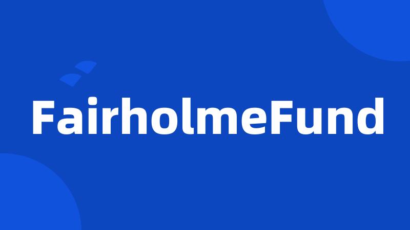FairholmeFund