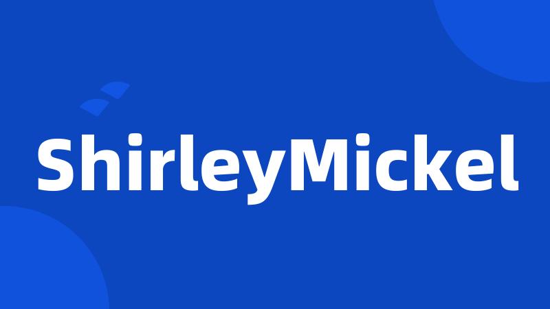 ShirleyMickel