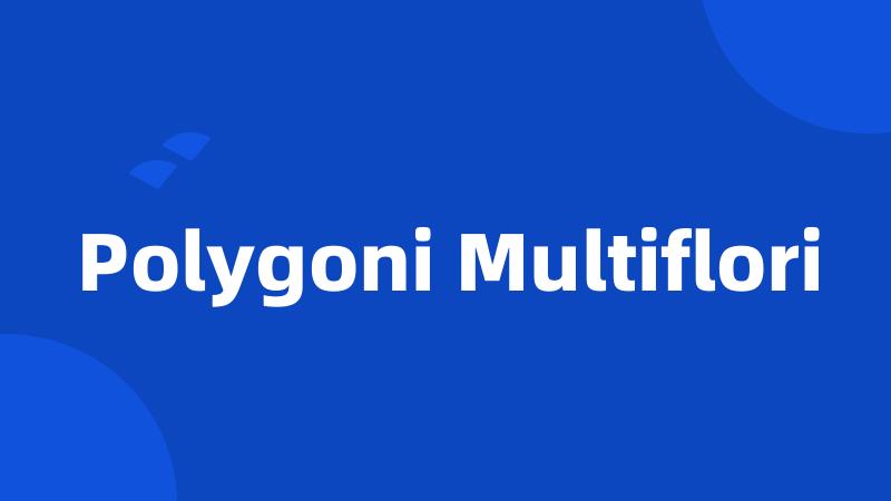 Polygoni Multiflori