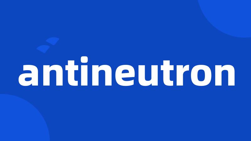 antineutron