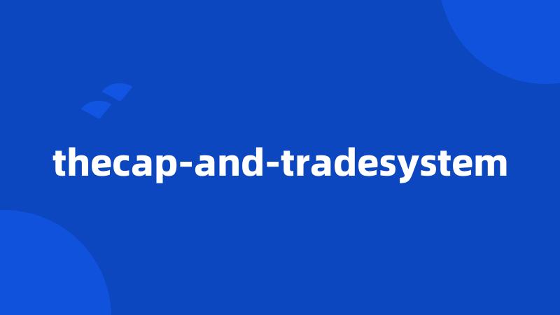 thecap-and-tradesystem