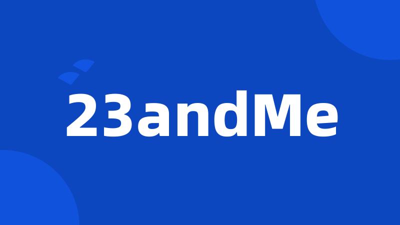 23andMe