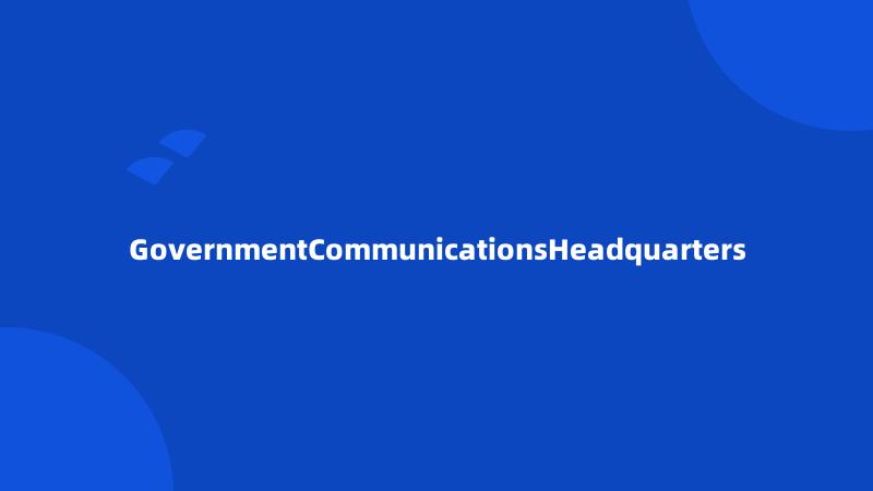 GovernmentCommunicationsHeadquarters