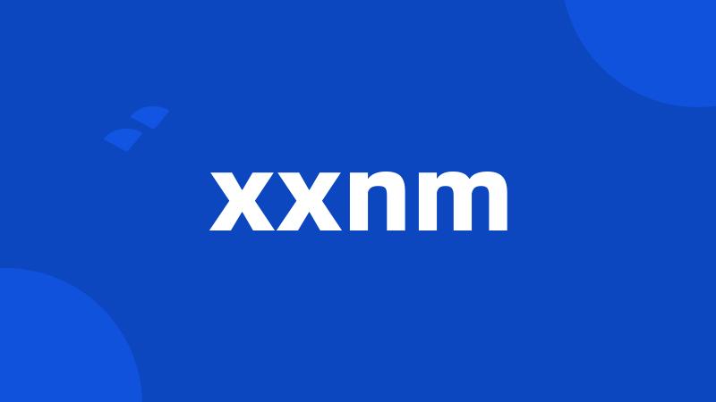 xxnm
