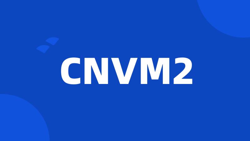 CNVM2