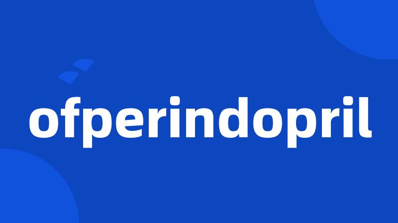 ofperindopril