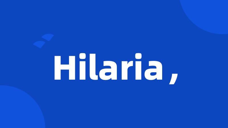 Hilaria,