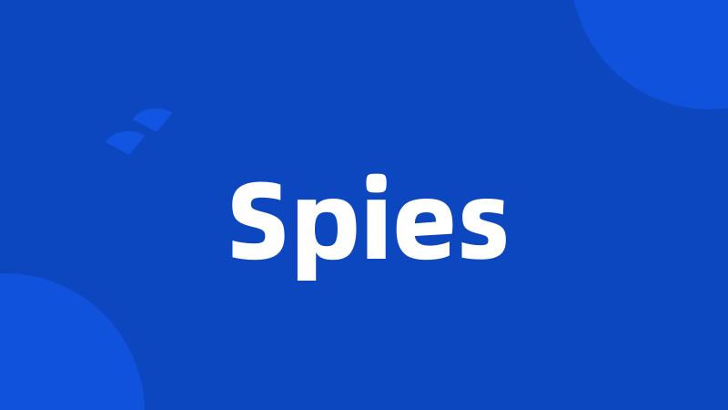 Spies