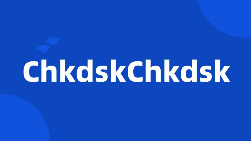 ChkdskChkdsk