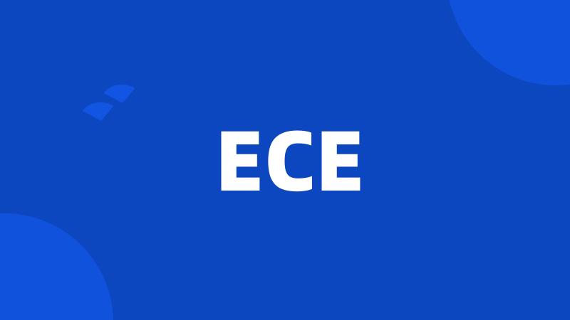 ECE