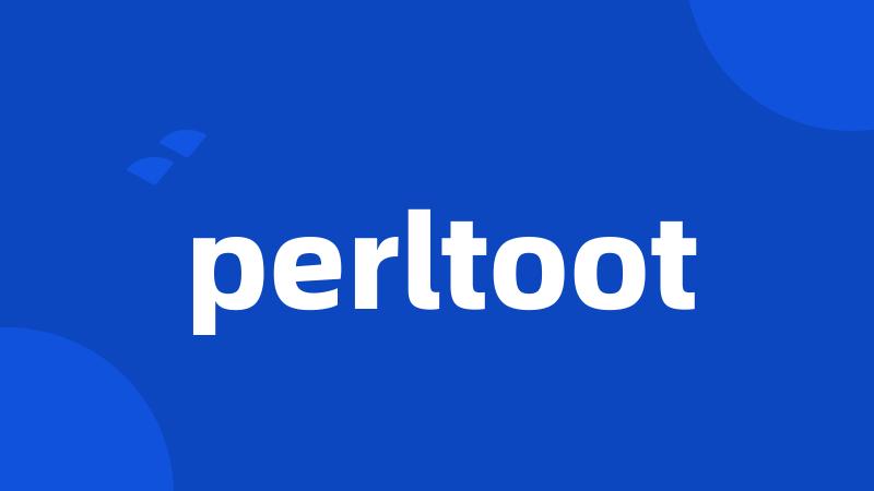 perltoot