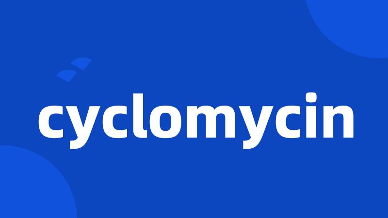 cyclomycin
