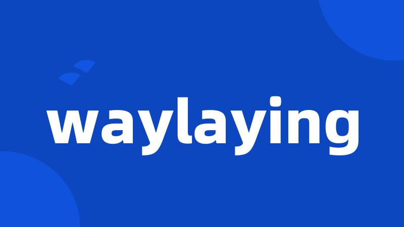 waylaying