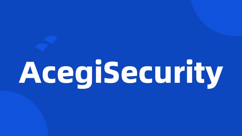 AcegiSecurity