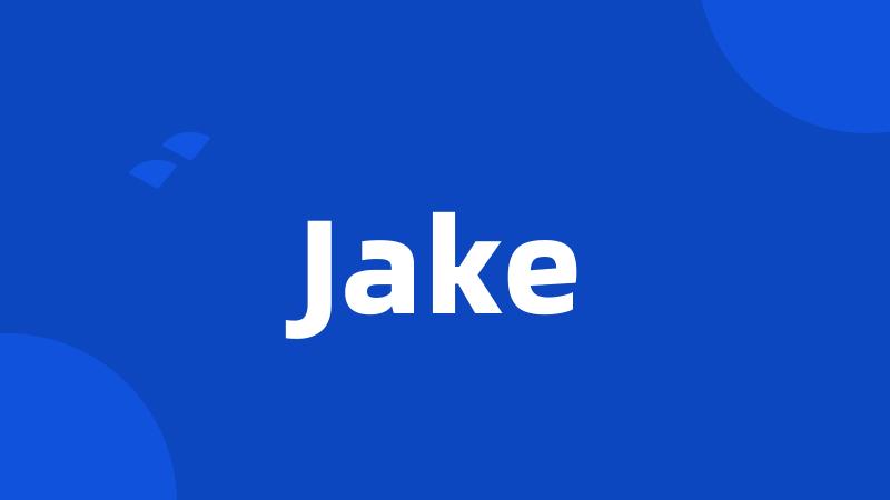 Jake