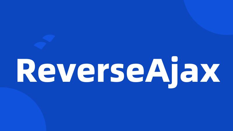 ReverseAjax