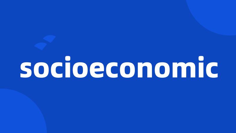 socioeconomic