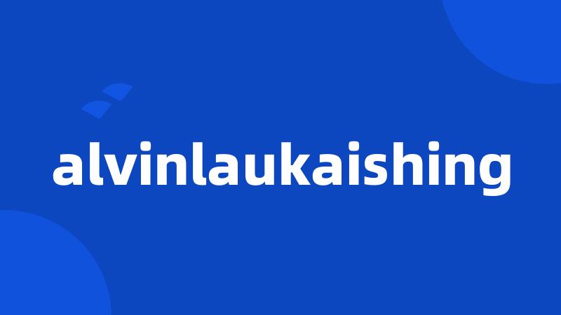 alvinlaukaishing