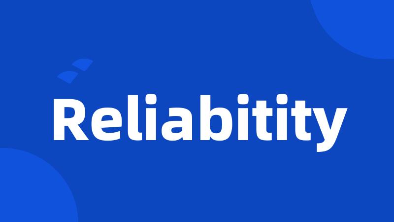 Reliabitity