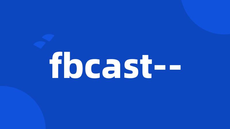 fbcast--