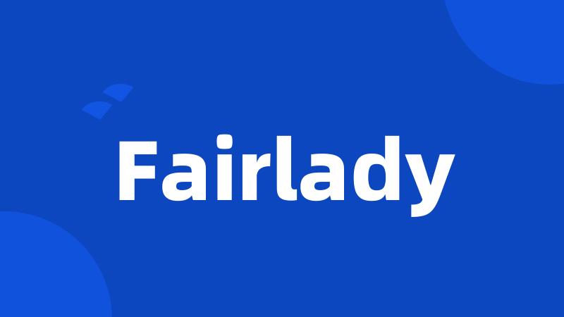 Fairlady