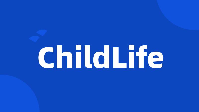ChildLife