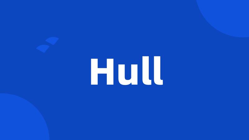 Hull