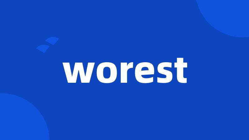 worest