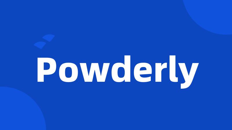 Powderly