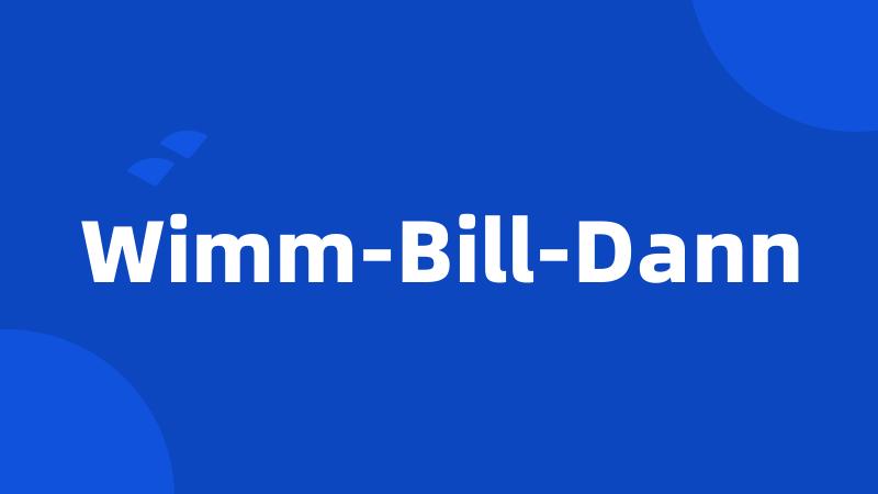 Wimm-Bill-Dann