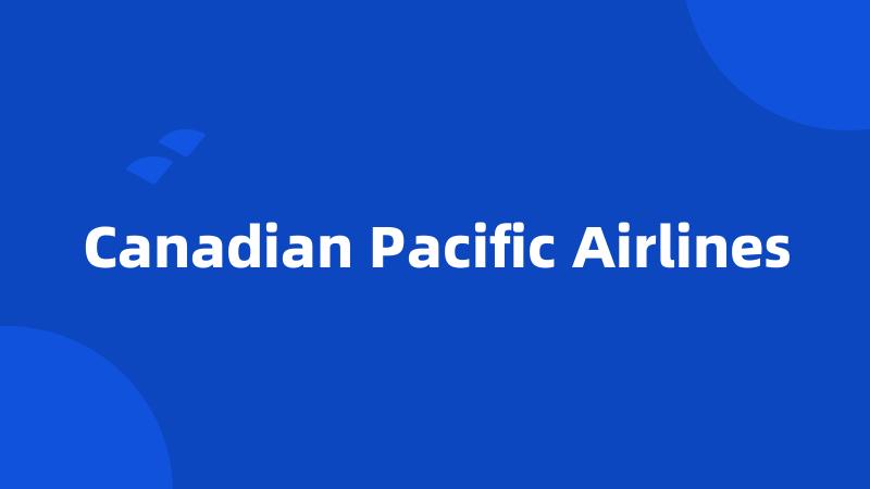 Canadian Pacific Airlines