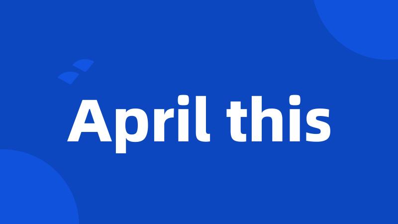 April this