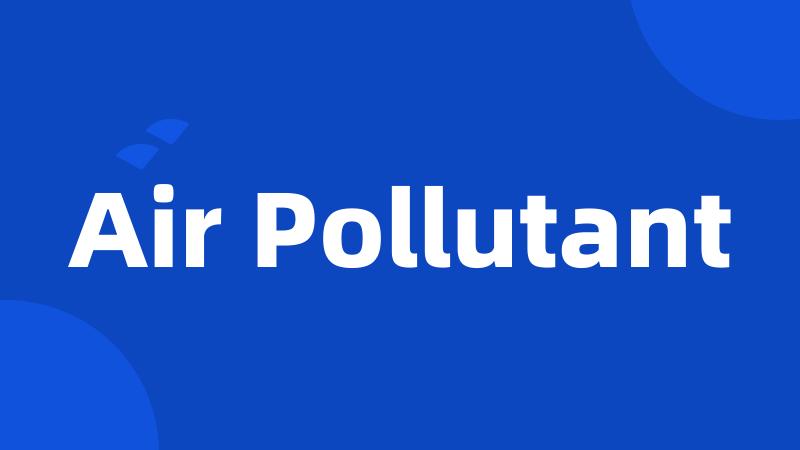 Air Pollutant