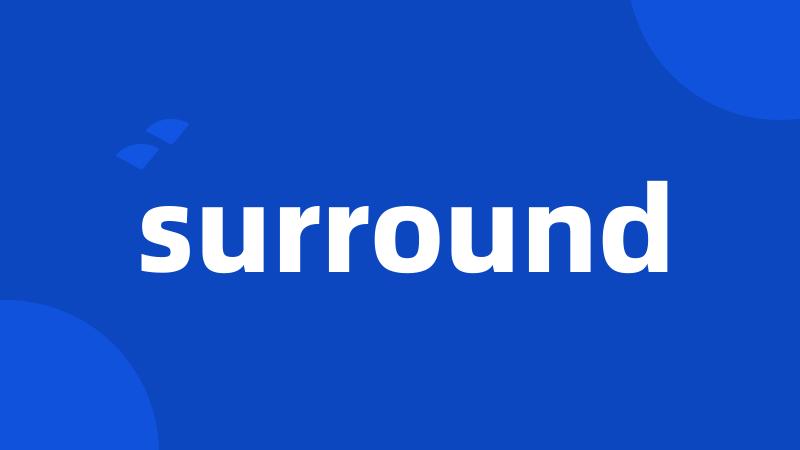 surround