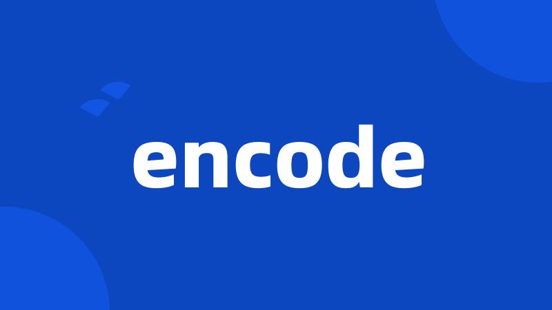 encode