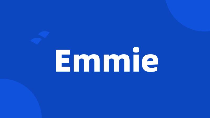 Emmie