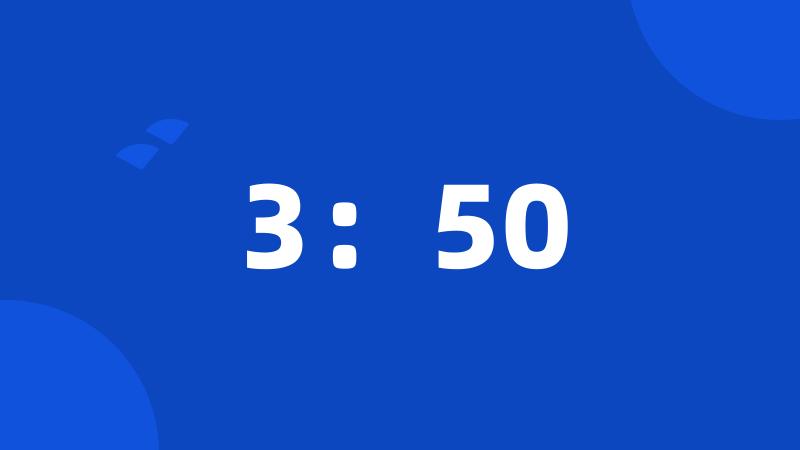 3:50