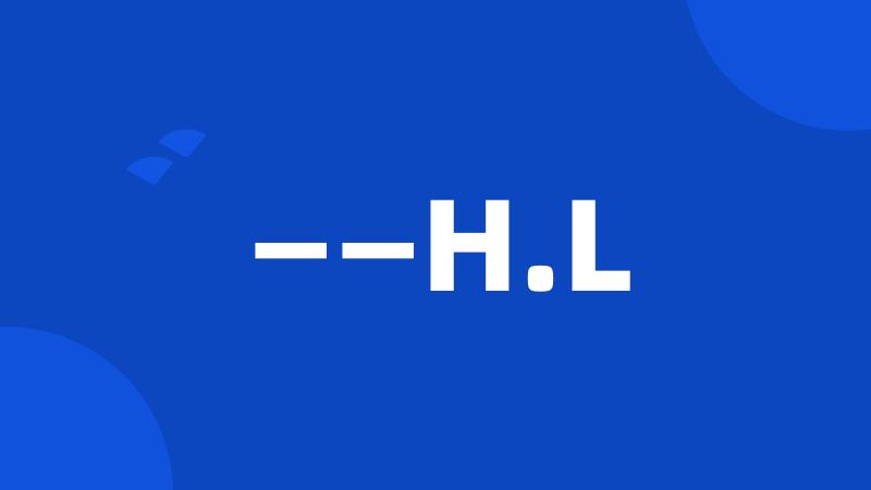 ——H.L