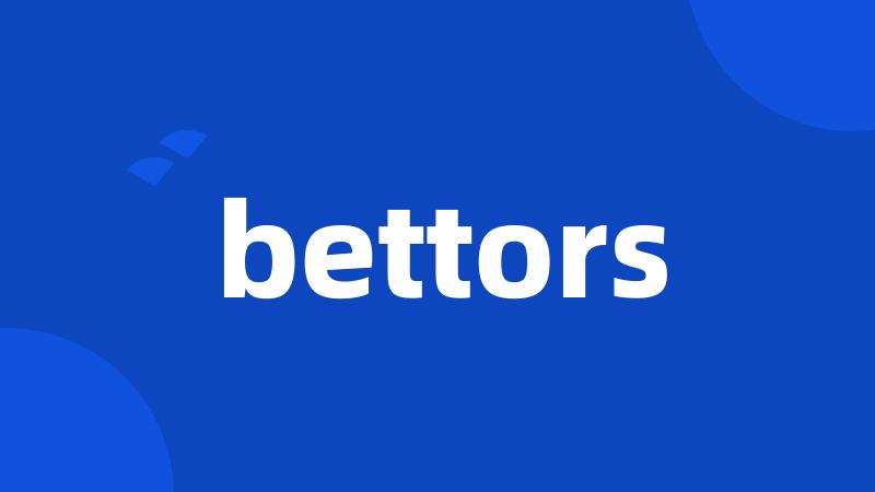 bettors