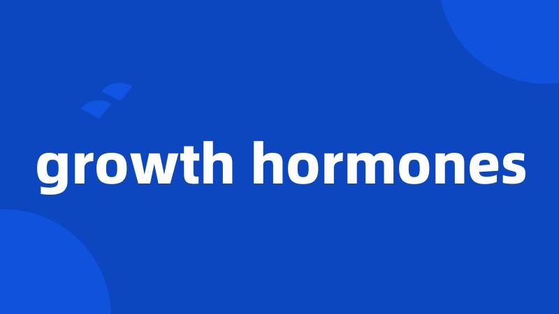 growth hormones