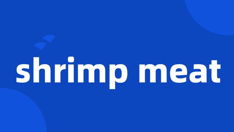 shrimp meat