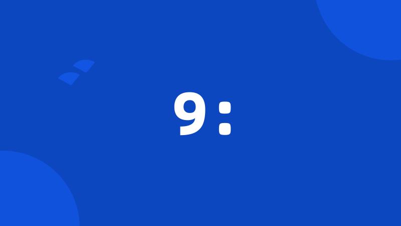 9: