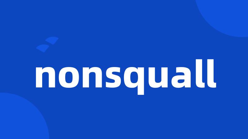 nonsquall