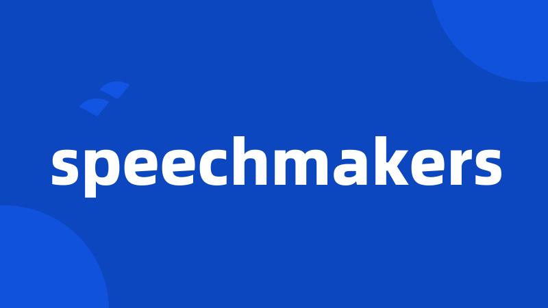 speechmakers