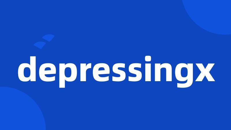 depressingx