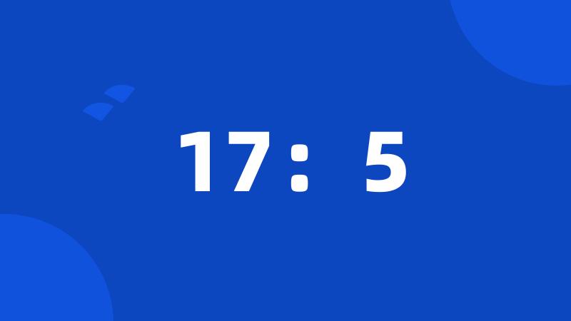 17:5
