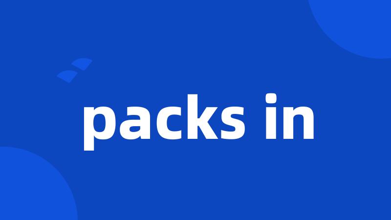 packs in